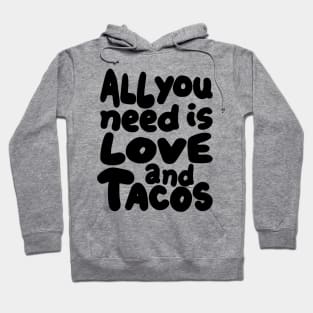 all you need is love and tacos Hoodie